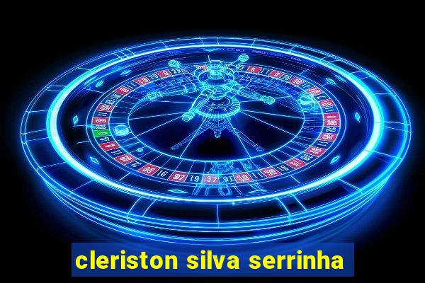 cleriston silva serrinha